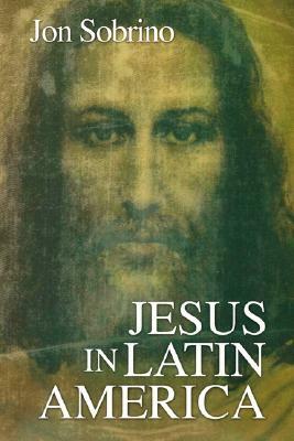 Jesus in Latin America by Jon Sobrino