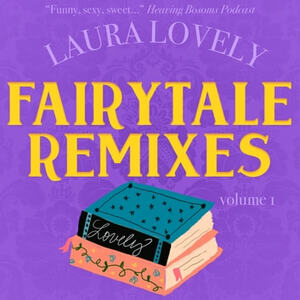Fairytale Remixes, Volume 1 by Laura Lovely, Madame de Boudoir