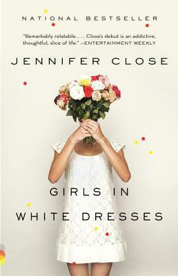 Girls in White Dresses by Jennifer Close