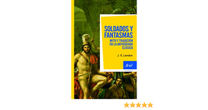 Soldados y fantasmas by J.E. Lendon, J.E. Lendon