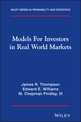 Models for Investors in Real World Markets by Edward E. Williams, James R. Thompson, M. Chapman Findlay
