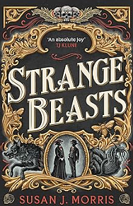 Strange Beasts by Susan J. Morris