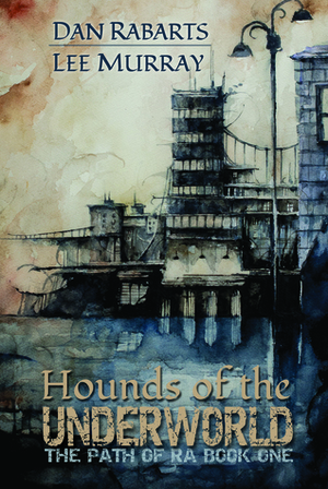 Hounds of the Underworld by Dan Rabarts, Lee Murray