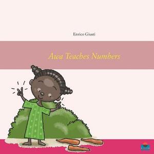 Awa Teaches Numbers: Young Awa teaches numbers to her village by Enrico Giusti