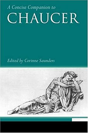 A Concise Companion To Chaucer (Concise Companions To Literature And Culture) by Corinne J. Saunders