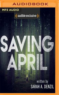 Saving April by Sarah a. Denzil