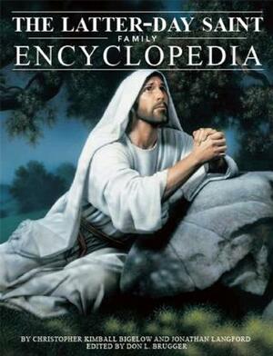 The Latter-day Saint Family Encyclopedia by Christopher Kimball Bigelow, Jonathan Langford