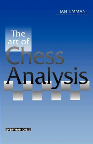 Art of Chess Analysis by Jan Timman