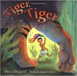 Tiger, Tiger by Susan Guevara, Dee Lillegard
