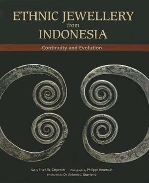 Ethnic Jewellery from Indonesia: Continuity and Evolution by Bruce Carpenter