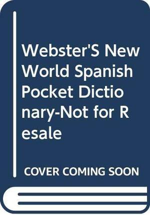 Websters New World Pocket Spanish Dictionary by Macmillan Publishers