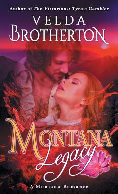 Montana Legacy by Velda Brotherton