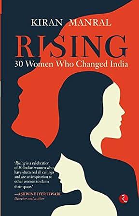 Rising: 30 Women Who Changed India by Kiran Manral