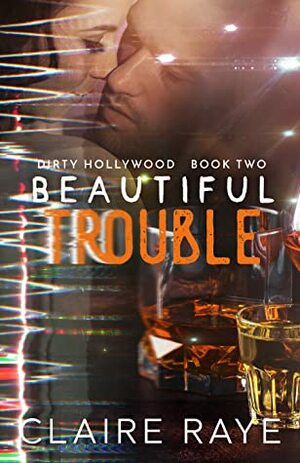 Beautiful Trouble by Claire Raye