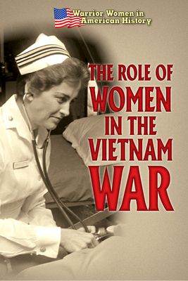 The Role of Women in the Vietnam War by Hallie Murray