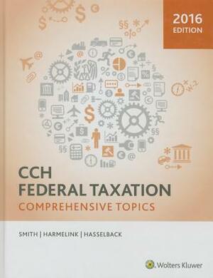 Federal Taxation 2016: Comprehensive Topics by James R. Hasselback, Philip J. Harmelink, Ephraim P. Smith