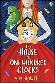 The House of One Hundred Clocks by A.M. Howell