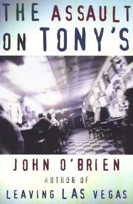 Assault on Tony's by John O'Brien