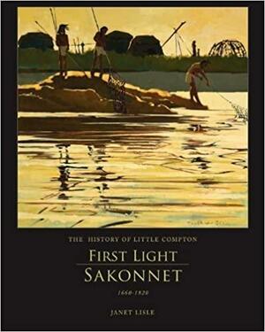 First Light: Sakonnet, 1660-1820: The History of Little Compton by Janet Taylor Lisle