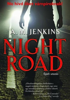 Night Road – Éjjeli utazás by A.M. Jenkins
