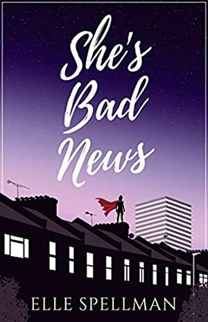 She's Bad News by Elle Spellman