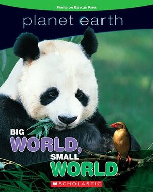 Big World, Small World (Planet Earth) by Kris Hirschmann
