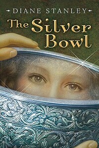 The Silver Bowl by Diane Stanley