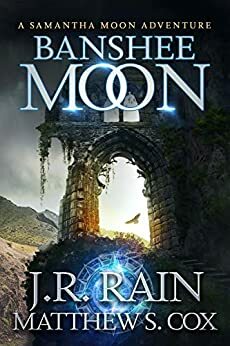 Banshee Moon by Matthew S. Cox, J.R. Rain