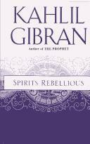 Spirits Rebellious by Martin L. Wolf, Kahlil Gibran, Anthony Rizcallah Ferris