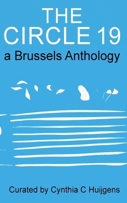 The Circle 19: a Brussels Anthology by Xavier Queipo, Patrick Ten Brink