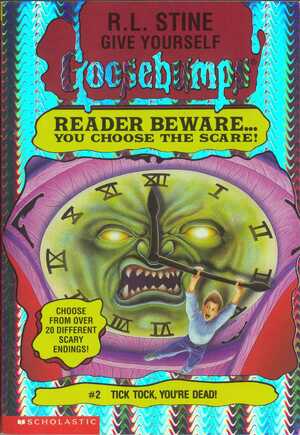 Tick Tock, You're Dead! by R.L. Stine