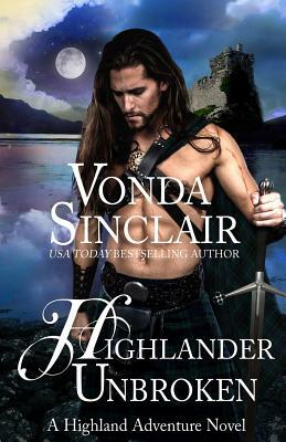 Highlander Unbroken by Vonda Sinclair