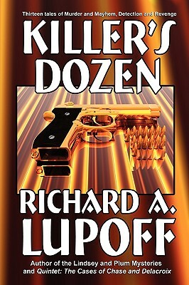 Killer's Dozen: Thirteen Mystery Tales by Richard A. Lupoff