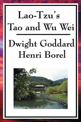 Lao-Tzu's Tao and Wu Wei by Laozi, Henri Borel