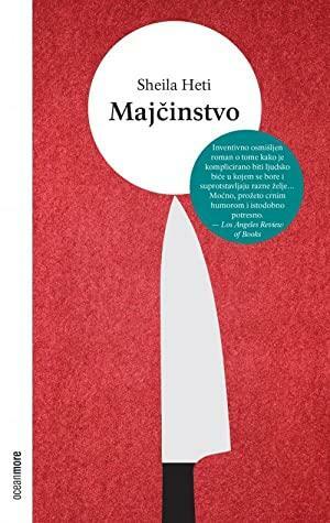 Majčinstvo by Sheila Heti