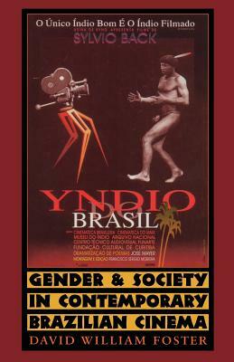 Gender and Society in Contemporary Brazilian Cinema by David William Foster