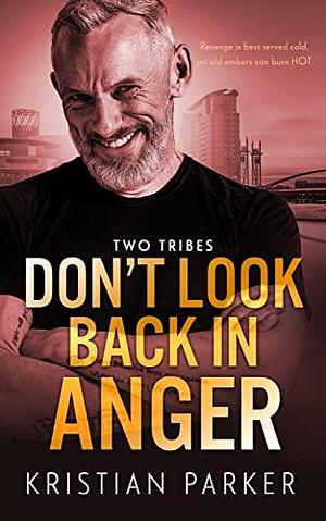 Don't Look Back in Anger by Kristian Parker, Kristian Parker