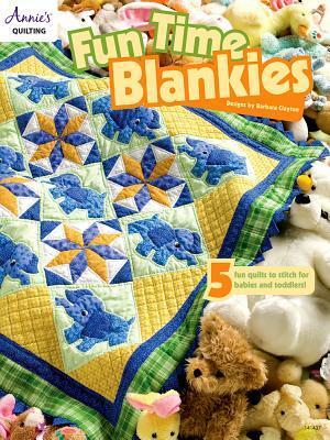 Fun Time Blankies by Barbara Clayton