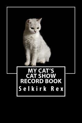 My Cat's Cat Show Record Book: Selkirk Rex by Marian Blake