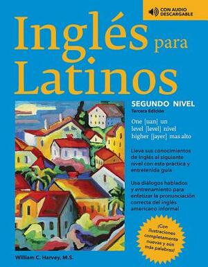 Ingles Para Latinos, Level 2 by William C. Harvey