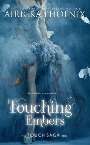 Touching Embers by Airicka Phoenix