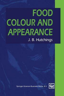Food Color and Appearance by Hutchings, J. B. Hutchings