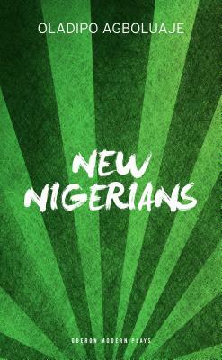 New Nigerians by Oladipo Agboluaje