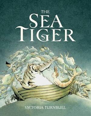 The Sea Tiger by Victoria Turnbull
