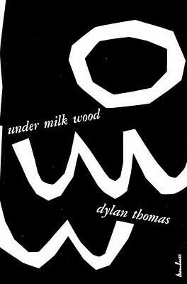 Under Milk Wood by Peter Blake, Dylan Thomas