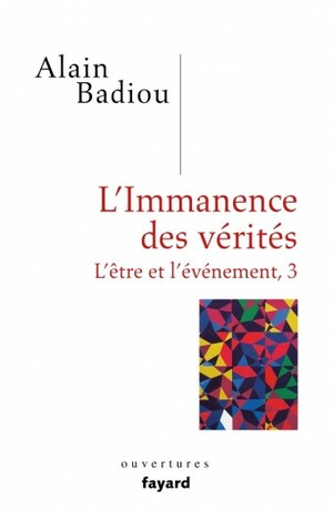 L'immanence des vérités by Alain Badiou
