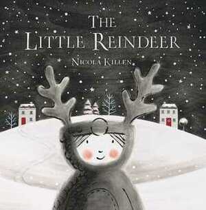 The Little Reindeer by Nicola Killen