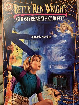 Ghosts Beneath Our Feet by Betty Ren Wright