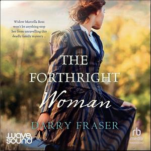 The Forthright Woman by Darry Fraser