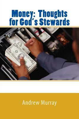 Money: Thoughts for God's Stewards by Andrew Murray